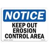 Signmission Safety Sign, OSHA Notice, 7" Height, 10" Width, Keep Out Erosion Control Area Sign, Landscape OS-NS-D-710-L-13845